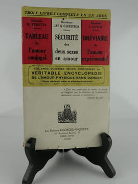Trois livres complets en un seul : Tableau de l'amour conjugal. Sécurité des deux sexes en amour. Bréviaire de l'amour expérimental.. Docteurs N. ...