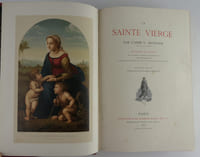 La Sainte Vierge par l'Abbé U. Maynard, Chanoine de Poitiers. Ouvrage illustré de quatorze chromolithographies, trois photogravures et deux cents gravures par Huyot, dont ving-quatre hors texte.