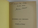 Hommes et Choses de Théâtre. ENVOI de l'auteur à Max Maurey ((auteur dramatique français). Shakespeare et Scribe. Balzac. Victore Hugo. Alexandre ...