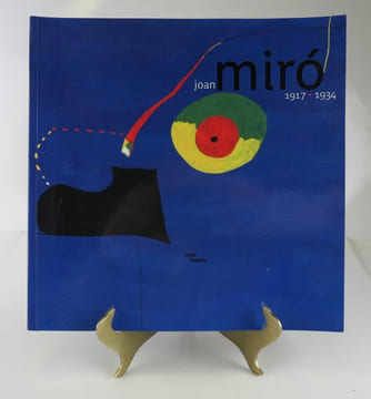 Joan Miro 1917-1934. La Naissance du monde. Catalogue exposition Centre Pompidou. Sous la direction de Agnès de la Beaumelle