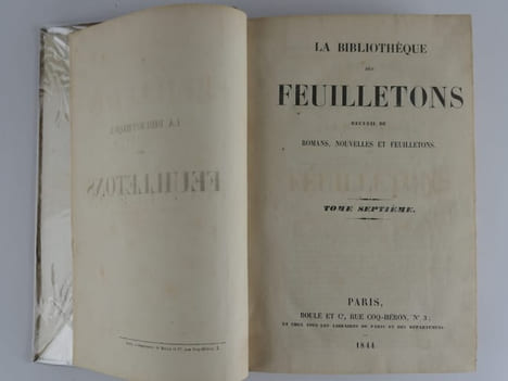 La Bibliothèque des Feuilletons, Recueil de Romans, Nouvelles et Feuilletons. Tome 7 et 8, du numéro 19 au n°24, reliés en 1 volume. Contient : TABLE ...