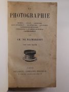 LA PHOTOGRAPHIE. Matériel - Atelier - Laboratoire - Devis approximatif - Les opérations - Les plaques - Photographie instantanée - Photographie à la lumière artificielle - Agrandissements.  par Ch. de Maimbressy - Image 2