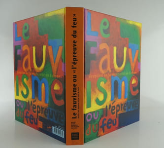 Le Fauvisme ou l'épreuve du feu. Epreuve de la modernité en Europe. Du 29 octobre 1999 au 27 février 2000.