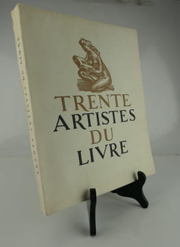 TRENTE ARTISTES DU LIVRE : Valentin Le Campion, Jean-Gabriel Daragnès, Valentine Hugo, Emile Bernard, André Dignimont, Emilien Dufour, Sylvain ...
