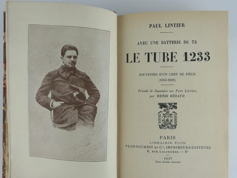 (1ere GUERRE MONDIALE) Avec une batterie de 75. Le tube 1233 - Souvenirs d'un chef de pièce (1915-1916). Précédé de Souvenirs sur Paul Lintier par ...