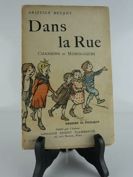 DANS LA RUE. Chanson et Monologues. . Aristide BRUANT. Dessins de Poulbot.