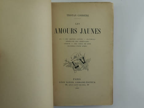 Les Amours Jaunes : Ca - Les Amours Jaunes - Raccrocs - Sérénades des Sérénades. - Armor - Les Gens de Mer - Rondels pour Après - A Marcelle. Tristan ...