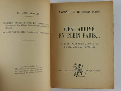 C'est arrivé en plein Paris. Une surprenante aventure de ma vie d'antiquaire. Envoi de l'auteur.. Yvonne de Brémond d'Ars