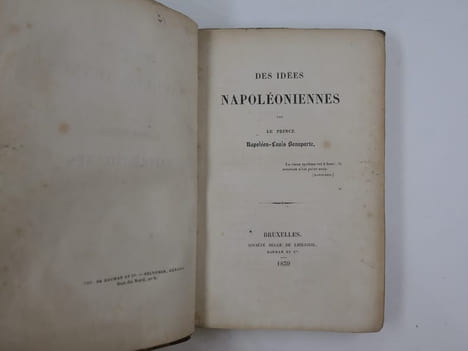 Des idées napoléoniennes. Le Prince Napoléon-Louis BONAPARTE.