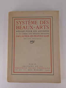 Système des Beaux-Arts, rédigé pour les artistes en vue d'abréger leurs réflexions préliminaires. Par l'auteur des propos d'Alain. EDITION ORIGINALE. 