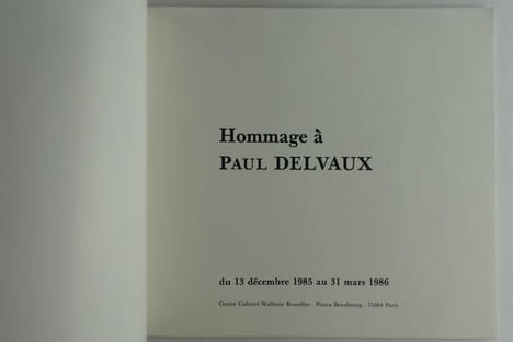 Réunion de 3 catalogues d'exposition sur Paul Delvaux. 1) Rétrospective Paul Delvaux, Paris, Musée des Arts Décoratifs / du 22 mai au 28 juillet 1969 ...