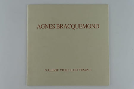 Agnès Bracquemond Sculptures. Galerie Vieille du Temple 14 septembre - 19 octoBre 1991. Catalogue d'exposition SIGNE par l'artiste.