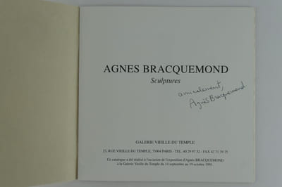 Agnès Bracquemond Sculptures. Galerie Vieille du Temple 14 septembre - 19 octoBre 1991. Catalogue d'exposition SIGNE par l'artiste.