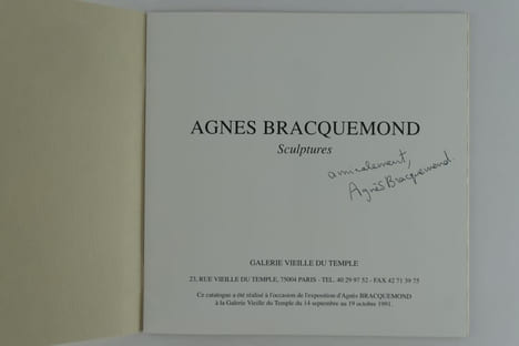Agnès Bracquemond Sculptures. Galerie Vieille du Temple 14 septembre - 19 octoBre 1991. Catalogue d'exposition SIGNE par l'artiste. . Agnès ...