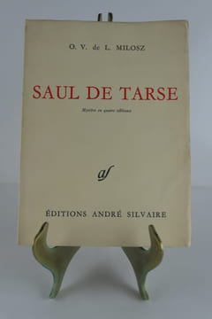 Saul de Tarse. Mystère en quatre Tableaux. Suivi de Daïnos et de diverses traductions. O.V. de L. MILOSZ