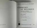 (BELGICANA) Communes de Belgique. Dictionnaire d'histoire et de géographie administrative. En 4 volumes, COMPLET. Tome 1 Wallonie A - LIE. T2 Wallonie ...