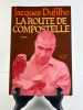 La Route de Compostelle. Jacques DUFILHO