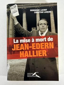 La mise à mort de Jean-Edern Hallier.. Dominique LACOUT. Christian LANCON. Préface de Laurent Hallier
