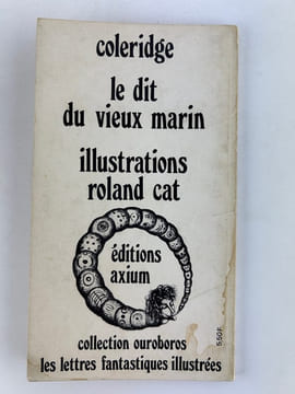 Le dit du vieux marin. Illustré par Roland Cat. Les Lettres Fantastiques Illustrées. Ouroboros, n° 4. Samuel COLERIDGE / Roland CAT / Auguste Barbier ...