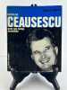 Nicolae CEAUSESCU, avec ses. textes essentiels. Michel-P. Hamelet