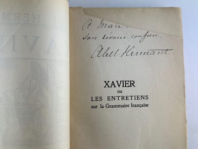 Xavier ou Les Entretiens sur la Grammaire française. Envoi de l'auteur (patronyme découpé) "A Marie ... son confrère dévoué / Abel Hermant"