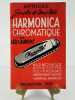 Méthode simple et complète d'harmonica chromatique. Harmonicas A10, 12 et 16 divisions. Polyphonias - Harmonicas - Basse et Ensembles d'harmonicas. ...