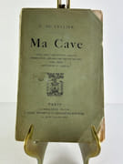 Ma Cave. Choix, achat, dégustation, analyse, conservation, amélioration, service des vins, cidre, bière, eaux-de-vie, liqueurs.  par C. du Cellier - Image 1