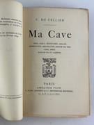 Ma Cave. Choix, achat, dégustation, analyse, conservation, amélioration, service des vins, cidre, bière, eaux-de-vie, liqueurs.  par C. du Cellier - Image 2