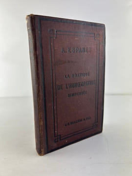 La pratique de l'homéopathie simplifiée. Edition originale de 1874.. Docteur Alexis ESPANET