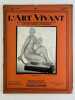 L'ART VIVANT, Revue bi-mensuelle des Amateurs et des Artistes éditée par Les Nouvelles Littéraires. 4e année, n°93. lllustration de couverture : ...