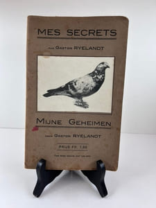 (Colombophilie) Mes secrets / Mijne geheimen. Joint : Les méthodes modernes des champions colombophiles belges (publié par le S.A. Ancienne Maison Louis Sanders, Bruxelles, 144p.