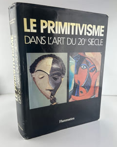 Le Primitivisme dans l'art du XXe siècle. Les artistes modernes devant l'art tribal. 