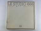 Le Studio 666. 6 années du 666. La galerie, Jean-Claude Lemagny.  Photographes : Stevens, Rasi, Tirouflet, Fleischer, Mercier, Vulliez, Pinkas, ...