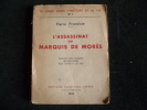 L'assassinat du Marquis de Morès. Pierre Frondaie. Envoi de l'auteur