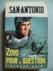 Zéro pour la question. San-Antonio