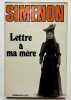 Lettre à ma mère. Georges SIMENON