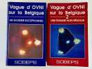 Vague d'OVNI sur la Belgique. Une énigme non résolue. Tomes 1 & 2. . Collectif. T.1 Préface de Jean-Pierre Petit. Textes de Michel Bougard, Lucien ...
