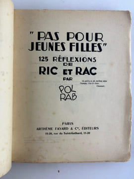 "Pas pour jeunes filles". 125 réflexions de Ric et Rac. Exemplaire augmenté d'un ENVOI autographe signé de Pol Rab au poète George Auriol "ces q.q. ...