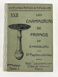 Les champignons de France, 3e édition. Les champignons comestibles et vénéneux. Tome 1. 112 planches coloriées, d'après les aquarelles de Mlle J. Boully et de Mr Porchet. Encyclopédie pratique du naturaliste XXII & XXIII.