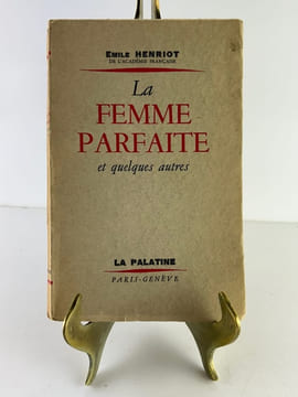 La femme parfaite et quelques autres. Envoi de l'auteur (dédicataire biffé).. Emile HENRIOT