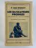 Les calculateurs prodiges. L'art de jongler avec les chiffres. Illusionisme et calcul mental. Deuxi&egrave;me &eacute;dition revue et augment&eacute;e de divers proc&eacute;d&eacute;s ...