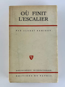 Où finit l'escalier. Récits de la quatrième dimension. Contes et légendes.. Alexeï REMIZOV. Traducteurs : Gilbert Lely, Jean Chuzeville, Denis Roche, ...