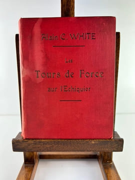 (Echecs - Chess) Les Tours de Force sur l'Echiquier. Mat en deux coups. . Alain C. WHITE