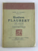 Flaubert. Correspondance, 4 volumes.  T1. Janvier 1830 - juin 1851. T2 Juillet 1851 - d&eacute;cembre 1858. T3 Janvier 1859 - d&eacute;cembre 1868. T4 Janvier 1869 ...