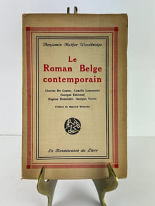 Le Roman Belge contemporain. Charles de Coster, Camille Lemonnier, Georges Eekhoud, Eugène Demolder, Georges Virrès.