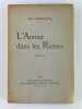 L'Amour dans les Ruines. Roman.. Max DEAUVILLE (pseudonyme de Maurice Duwez, docteur en m&eacute;decine, Bruxelles 1881- Ixelles 1966).