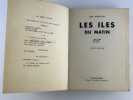 Les &icirc;les du matin. Edition originale. . Guy MAZELINE