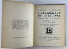 L'apaisement de l'&eacute;clipse. Passion en deux actes. Pr&eacute;c&eacute;d&eacute; de Diorama. Avec un portrait de l'auteur par Louis Favre.. C&eacute;line ARNAULD (pseudonyme de ...