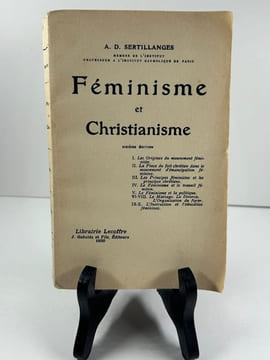 Féminisme et Christianisme. 6e édition. Hommage de l'auteur.. A. D. SERTILLANGES (Antonin-Gilbert Sertillanges, en religion Antonin-Dalmace ...