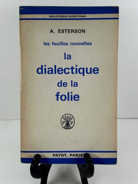 Les feuilles nouvelles. La dialectique de la folie. SP.. Aaron ESTERSON. Traduit de l'anglais par Monique Marin.